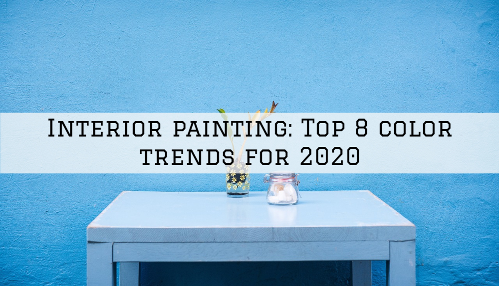 Interior painting Ottawa, Ontario: Top 8 color trends for 2020