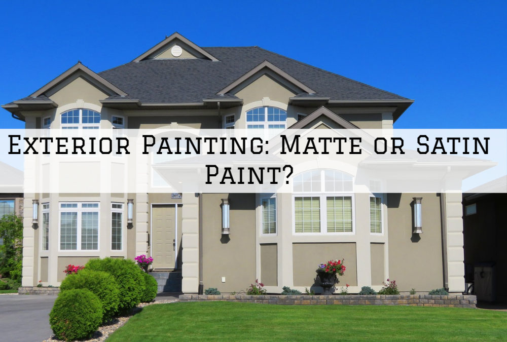 Exterior Painting Ottawa, Ontario: Matte or Satin Paint?