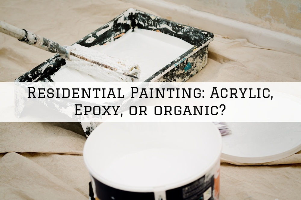 Residential Painting, Ottawa, Ontario: Acrylic, Epoxy, or Organic?
