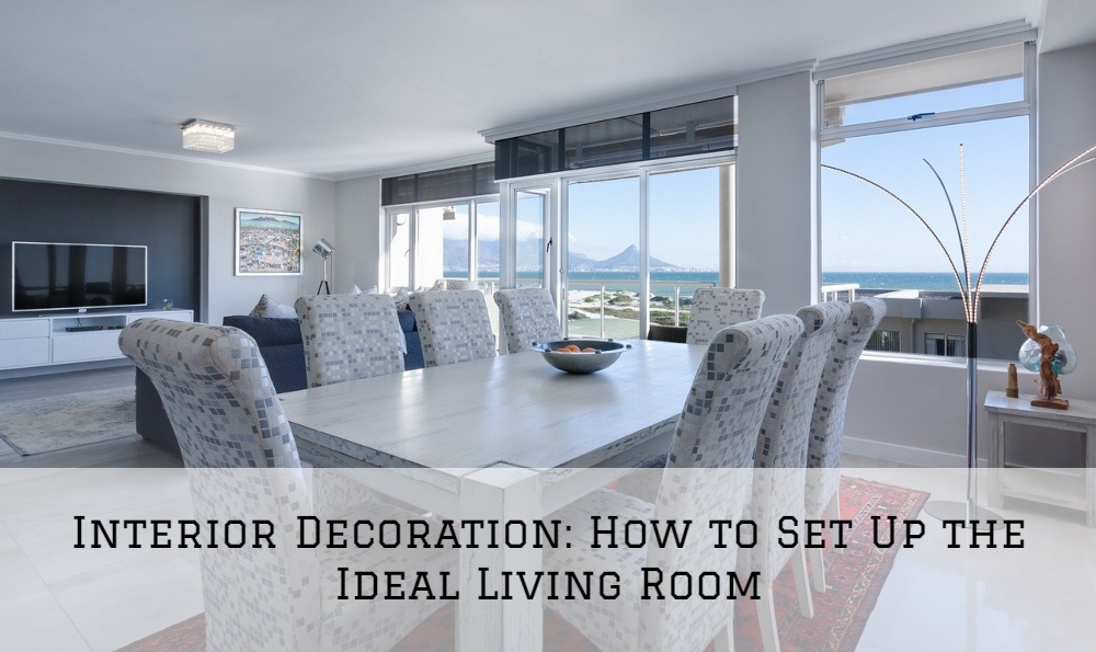 Interior Decoration Ottawa, Ontario: How to Set Up the Ideal Living Room