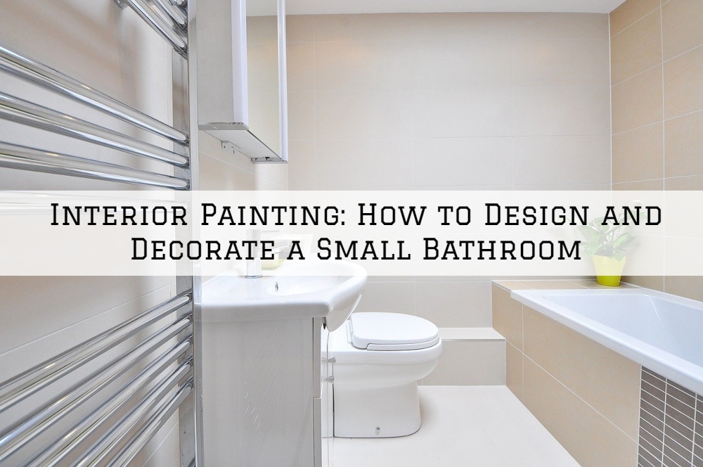 Interior Painting Ottawa, Ontario: How to Design and Decorate a Small Bathroom