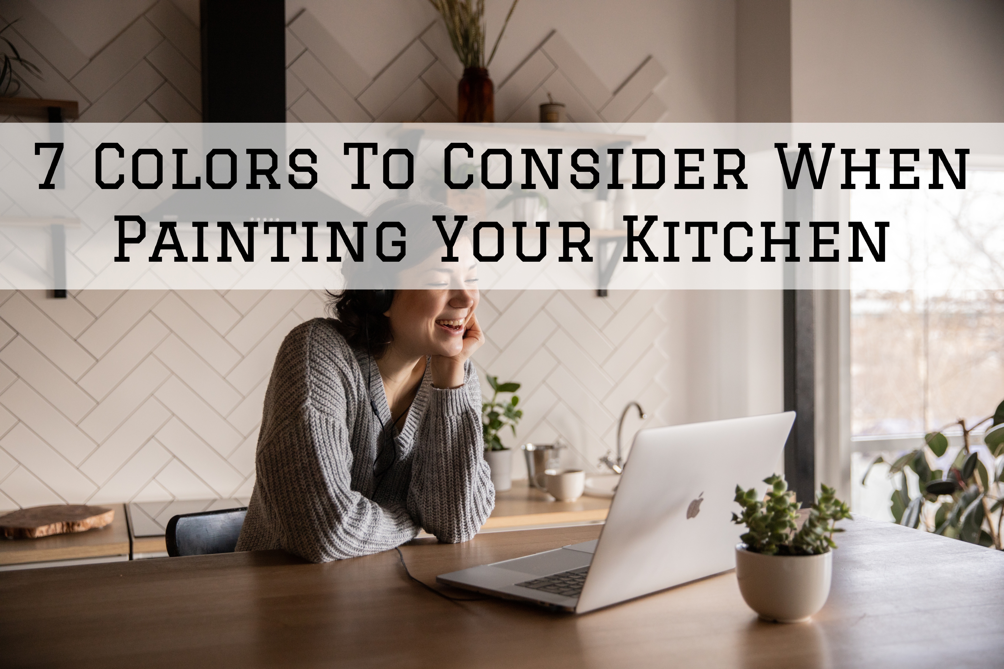 7 Colors To Consider When Painting Your Kitchen in Ottawa, Ontario