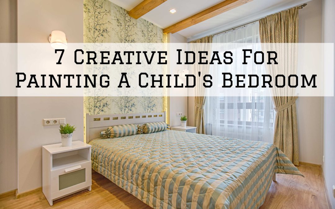 7 Creative Ideas For Painting A Child’s Bedroom in Ottawa, Ontario