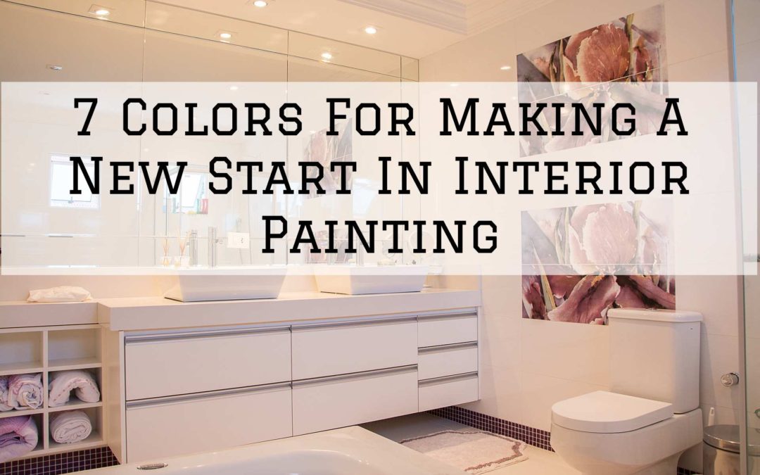 7 Colors For Making A New Start In Interior Painting in Ottawa, Ontario