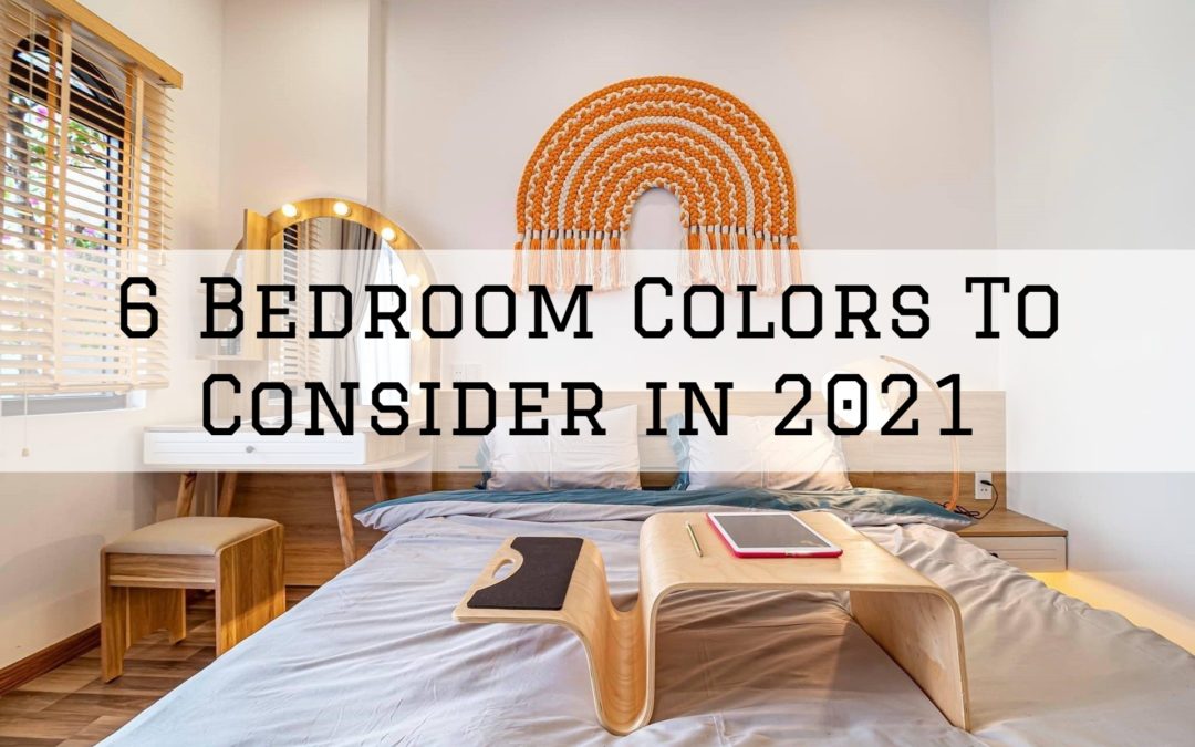 6 Bedroom Colors To Consider in 2021 in Ottawa, Ontario