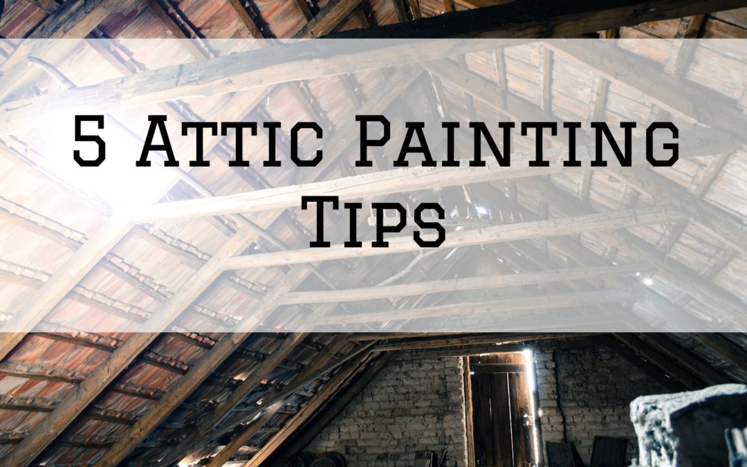 5 Attic Painting Tips in Ottawa, Ontario