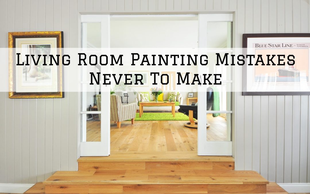 Living Room Painting Mistakes Never To Make in Ottawa, Ontario
