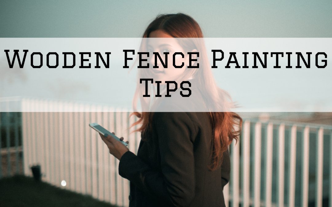 Wooden Fence Painting Tips in Ottawa, Ontario